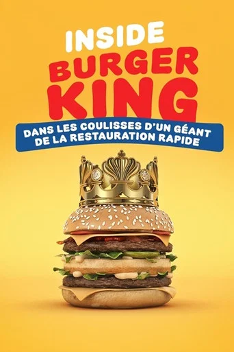 Regarder Inside Burger King : dans les coulisses d'un géant de la restauration rapide en streaming complet
