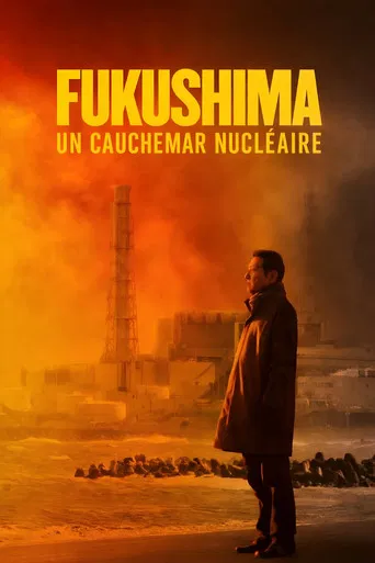 Regarder Fukushima, un cauchemar nucléaire en streaming complet