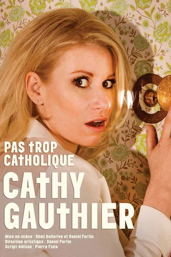 Regarder Cathy Gauthier : Pas trop catholique en streaming complet