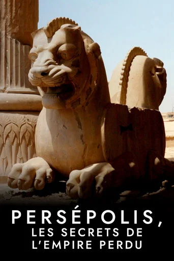 Regarder Persépolis, les secrets de l'empire perdu en streaming complet