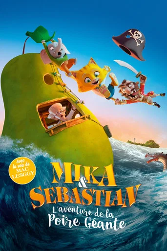 Regarder Mika & Sebastian : l'aventure de la poire géante en streaming complet